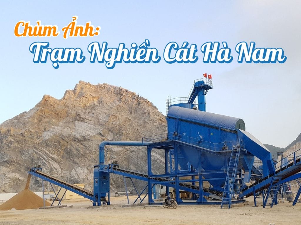 Chùm ảnh trạm nghiền cát nhân tạo ở Hà Nam