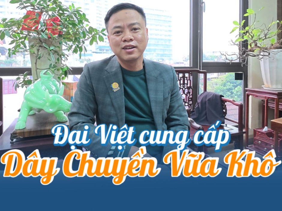 Đại Việt dẫn đầu công nghệ sản xuất vữa khô