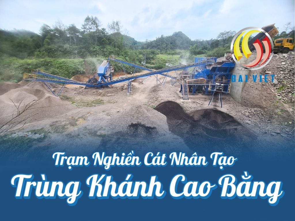 Hình ảnh trạm nghiền cát nhân tạo ở Trùng Khánh Cao Bằng